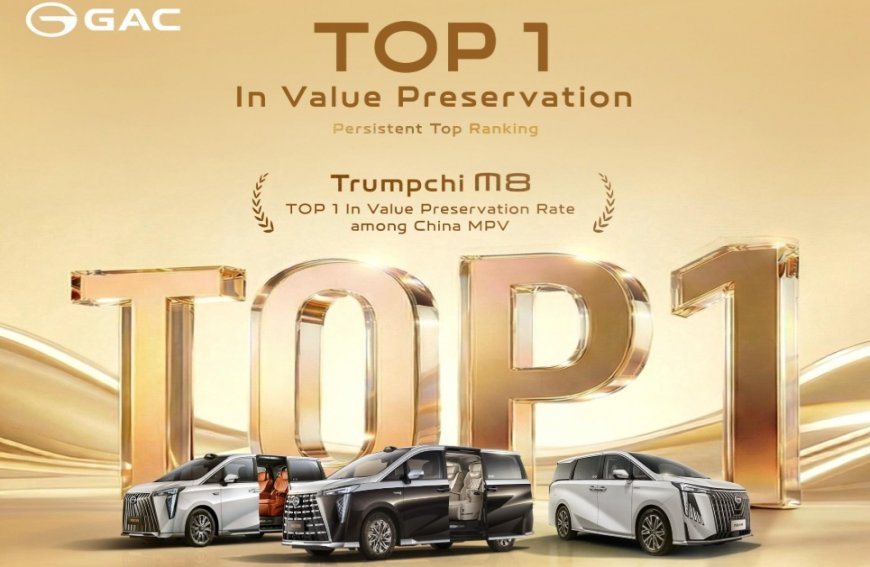 GAC M8 Pimpin Segmen MPV Premium Sebagai Brand Tiongkok dengan Resale Value Tertinggi